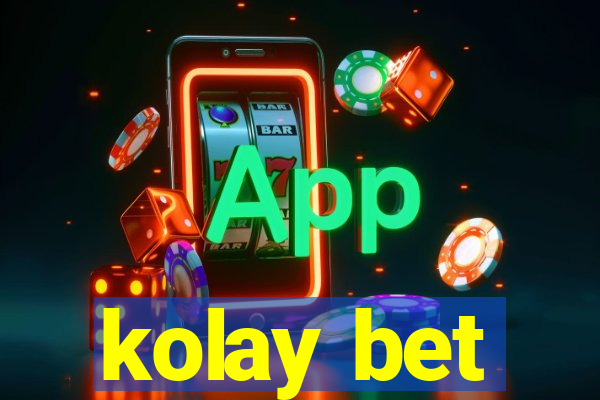 kolay bet