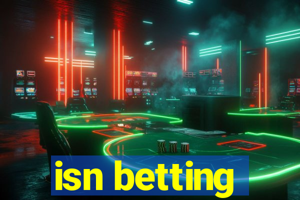 isn betting