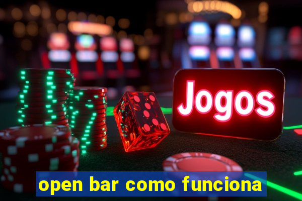 open bar como funciona