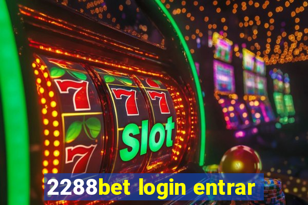 2288bet login entrar