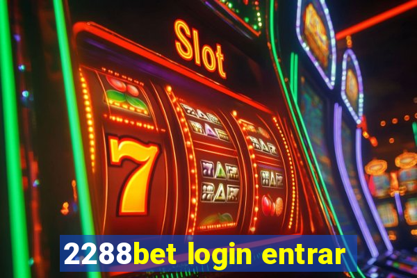 2288bet login entrar