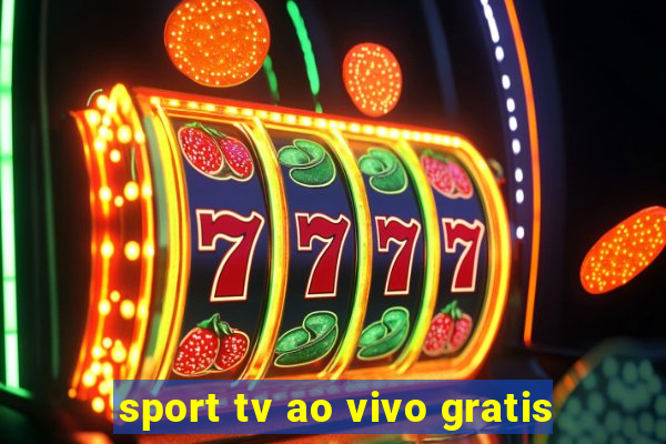 sport tv ao vivo gratis