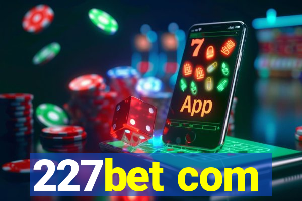 227bet com