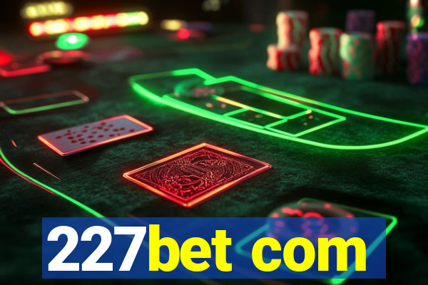 227bet com