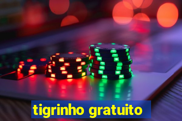 tigrinho gratuito