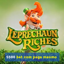 5500 bet com paga mesmo