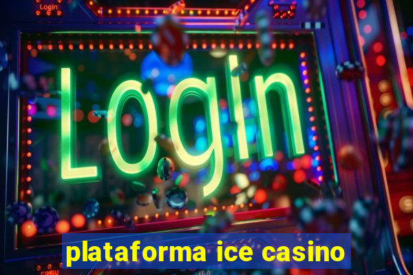 plataforma ice casino