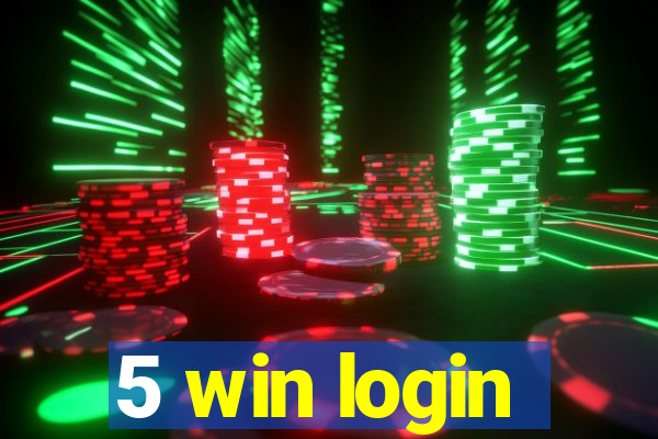 5 win login