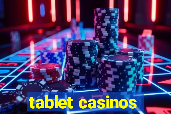 tablet casinos