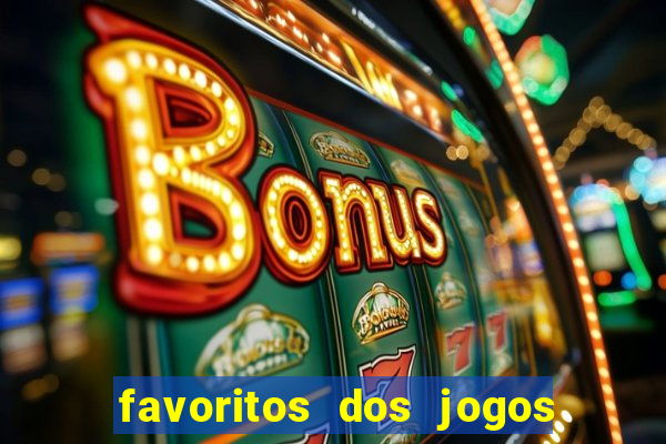 favoritos dos jogos de hoje