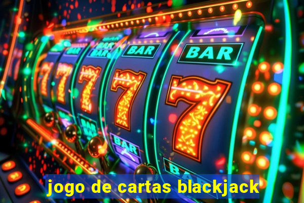 jogo de cartas blackjack