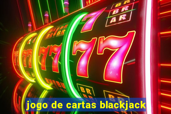 jogo de cartas blackjack