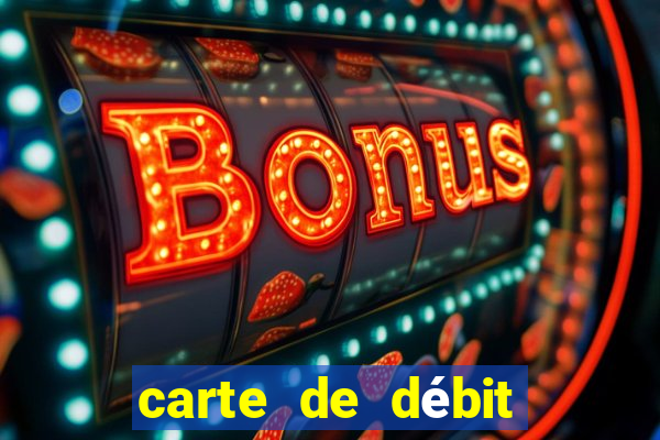 carte de débit visa casino en ligne