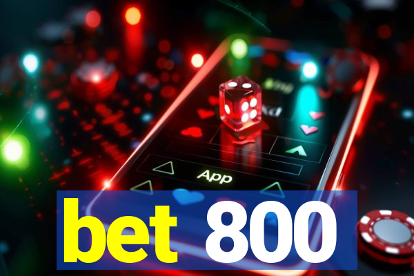 bet 800