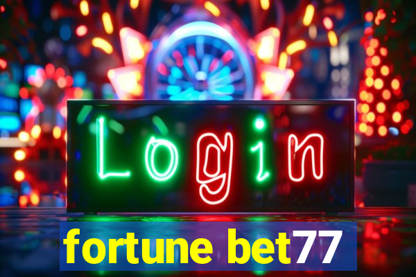 fortune bet77