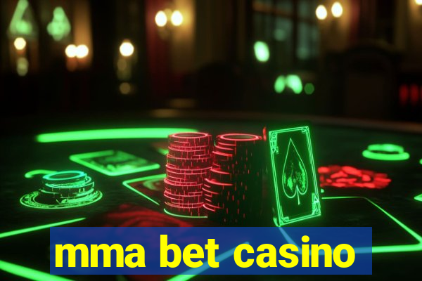 mma bet casino