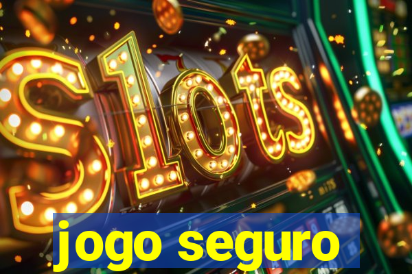 jogo seguro