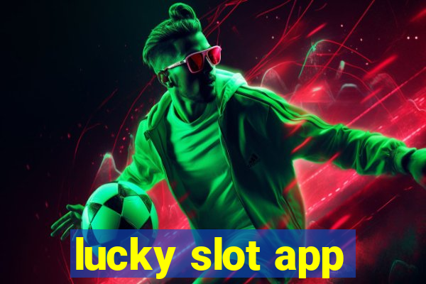 lucky slot app