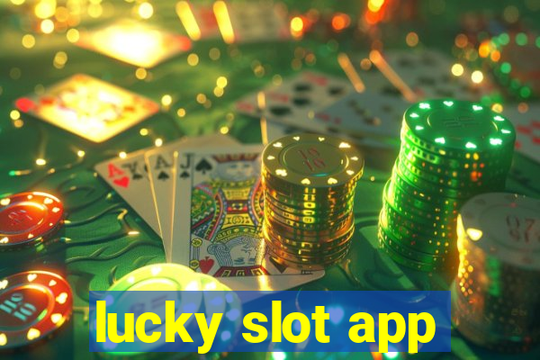 lucky slot app