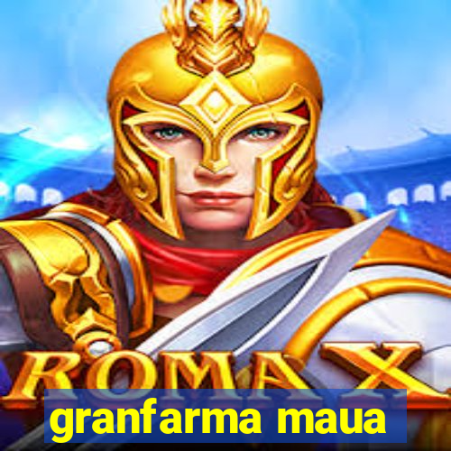 granfarma maua