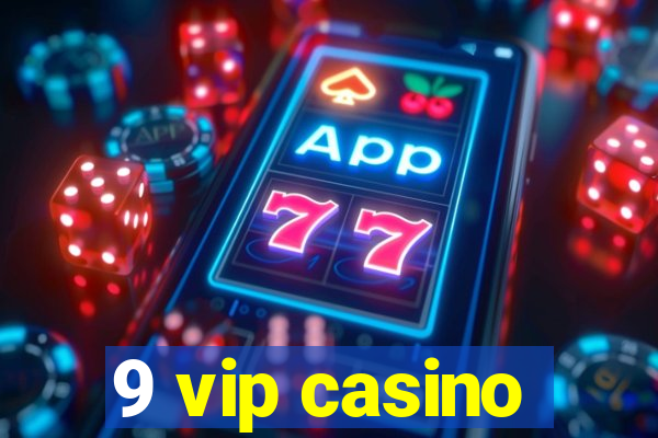 9 vip casino