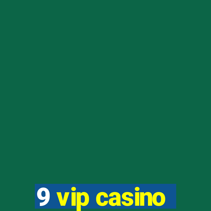 9 vip casino