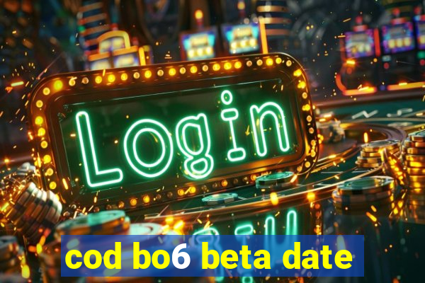 cod bo6 beta date