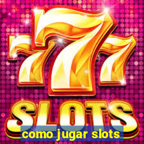 como jugar slots