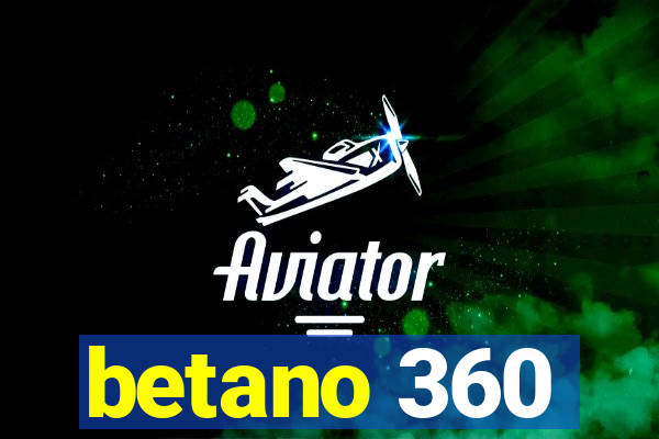 betano 360