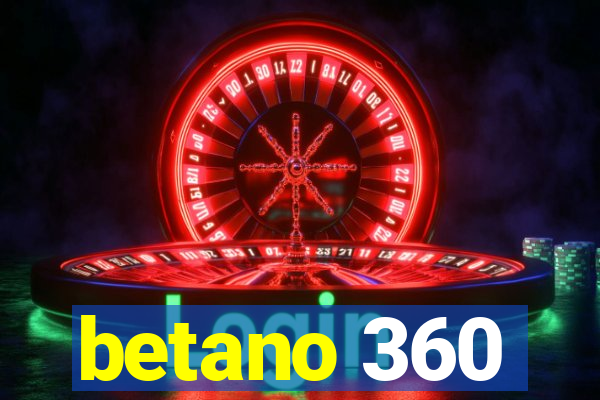 betano 360