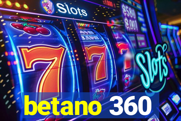 betano 360