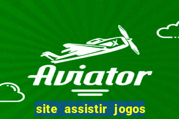 site assistir jogos de futebol