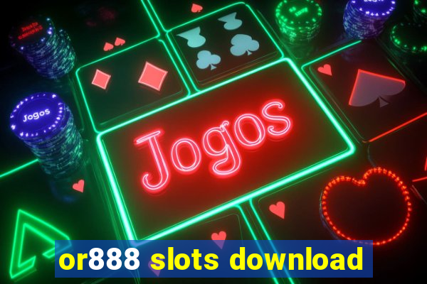 or888 slots download