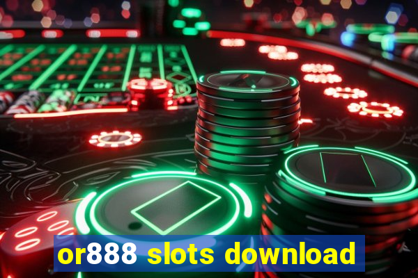 or888 slots download