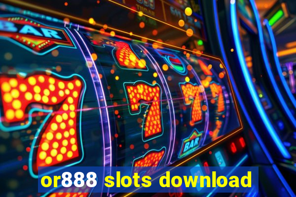 or888 slots download