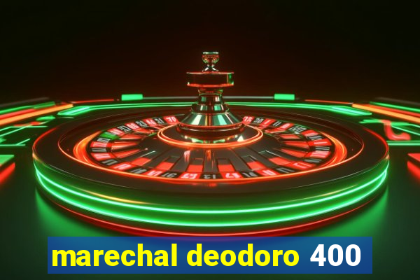 marechal deodoro 400