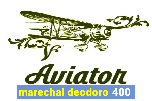 marechal deodoro 400