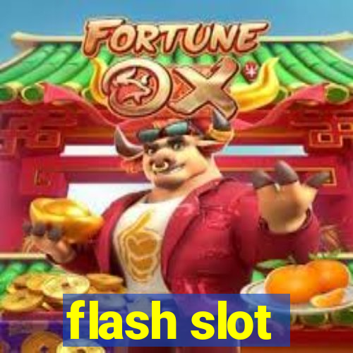 flash slot