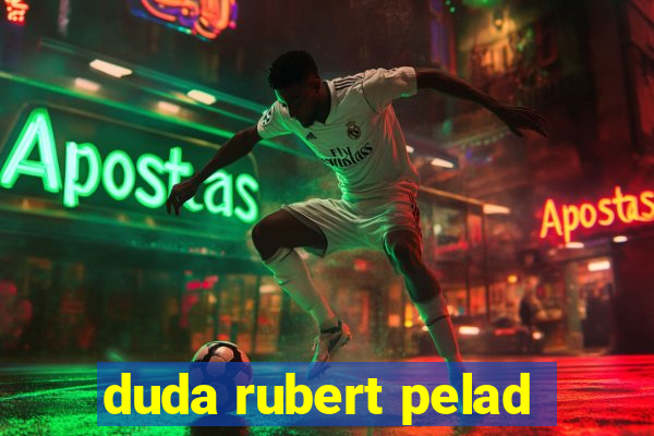 duda rubert pelad