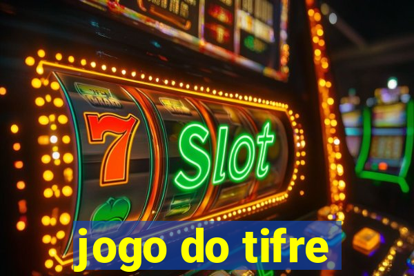 jogo do tifre