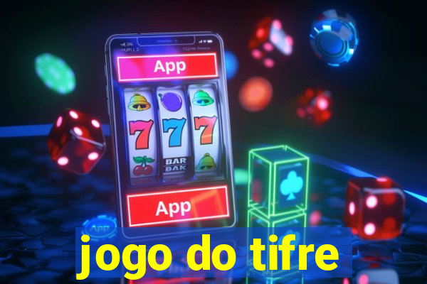 jogo do tifre