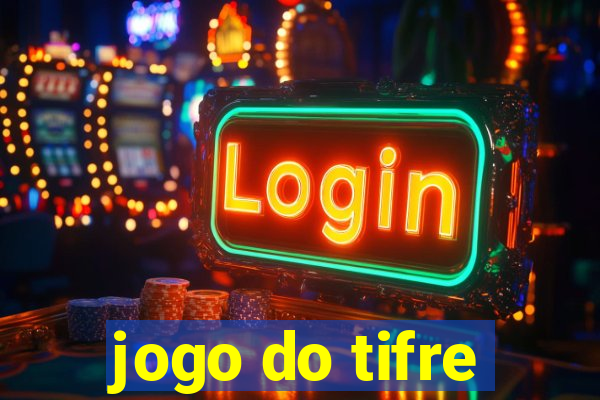 jogo do tifre