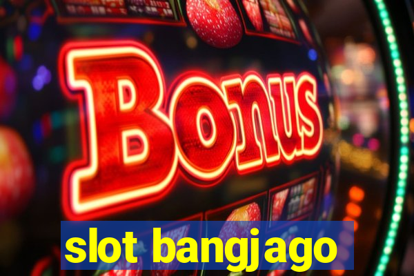 slot bangjago