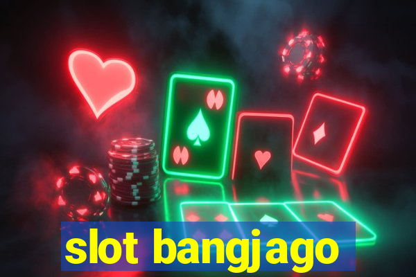 slot bangjago