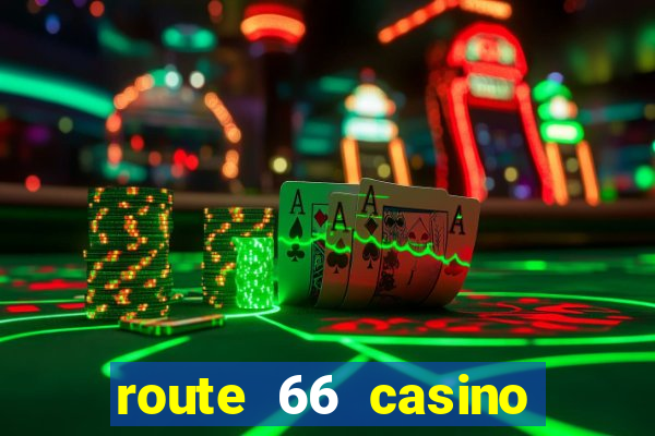 route 66 casino hotel new mexico