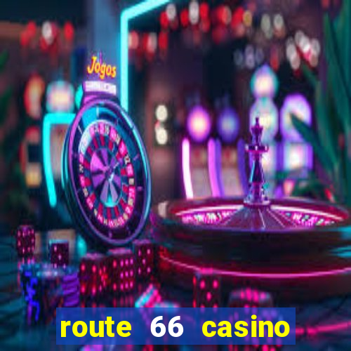 route 66 casino hotel new mexico