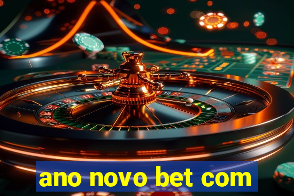 ano novo bet com