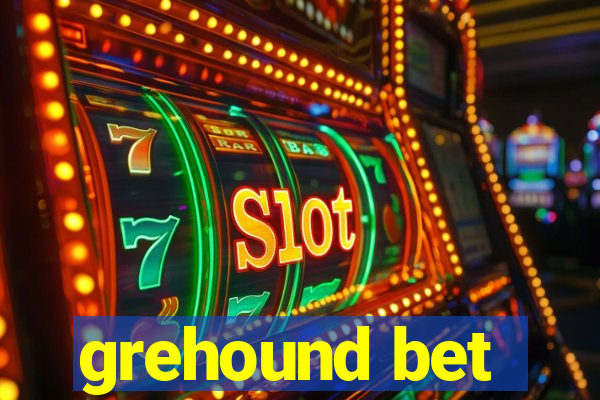 grehound bet