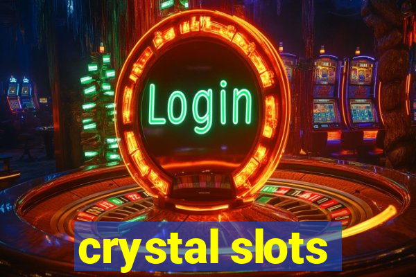 crystal slots