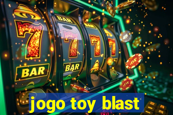 jogo toy blast